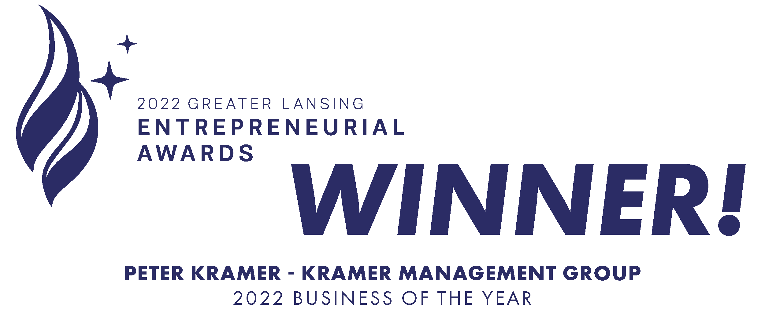 Greater Lansing Entrepreneurial Awards Winner. Peter Kramer - Kramer Management Group. 2022 Business of the Year